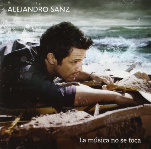 SANZ, ALEJANDRO - LA MUSICA NO SE TOCA