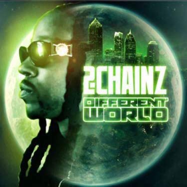 2 CHAINZ - DIFFERENT WORLD