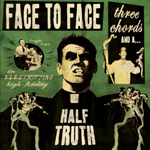 FACE TO FACE  - THREE CHORDS & A HALF TRUTH