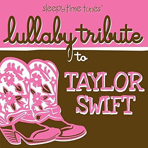 SWIFT, TAYLOR TRIBUTE - SWIFT, TAYLOR TRIBUT - LULLABY TRIBUTE TO TAYLOR SWIFT