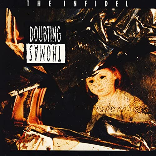 DOUBTING THOMAS  - INFIDEL