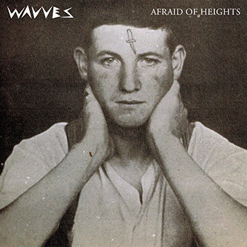 WAVVES - AFRAID OF HEIGHTS