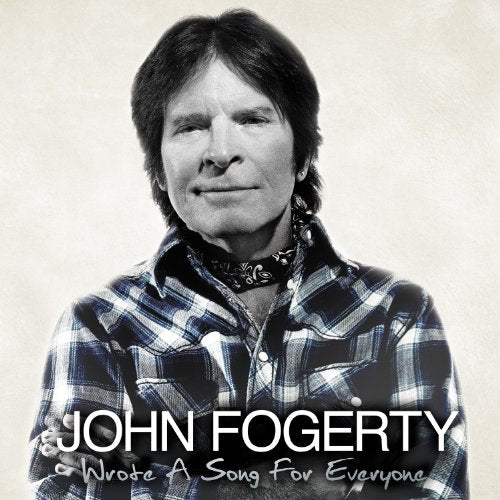 FOGERTY, JOHN - WROTE A SONG FOR EVERYONE