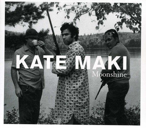 MAKI, KATE - MOONSHINE