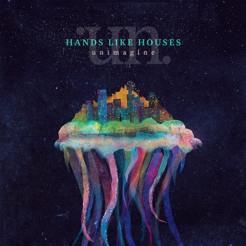 HANDS LIKE HOUSES - UNIMAGINE