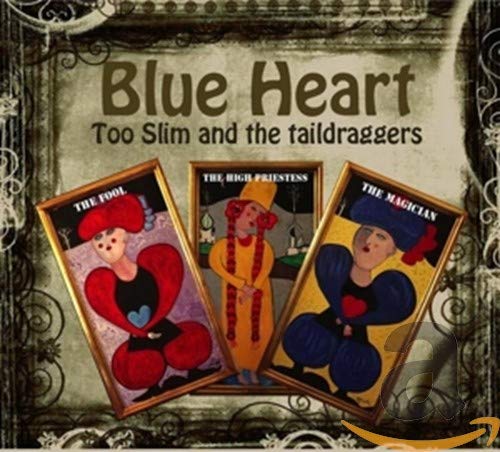 TOO SLIM AND THE TAILDRAGGERS - BLUE HEART