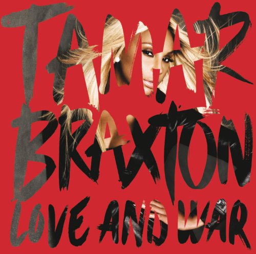 TAMAR BRAXTON - LOVE AND WAR