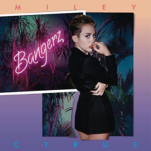 MILEY CYRUS - BANGERZ