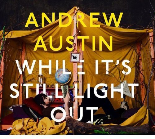 AUSTIN, ANDREW - WHILE IT'S STILL LIGHT OUT