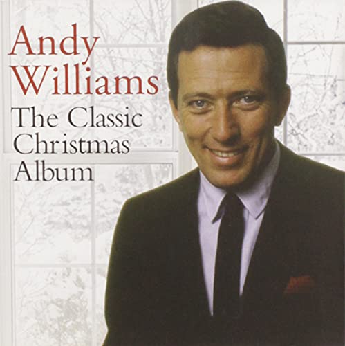 ANDY WILLIAMS - THE CLASSIC CHRISTMAS ALBUM