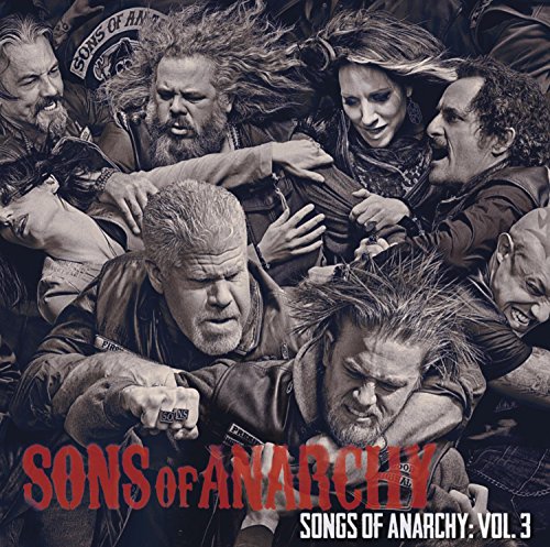 VARIOUS ARTISTS - SONGS OF ANARCHY: VOLUME 3 (ORIGINAL TELEVISION SOUNDTRACK)