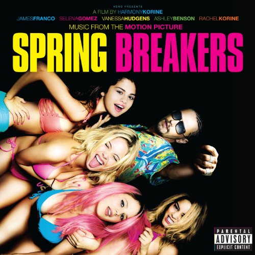 SOUNDTRACKS & ORIGINAL CASTS - SPRING BREAKERS