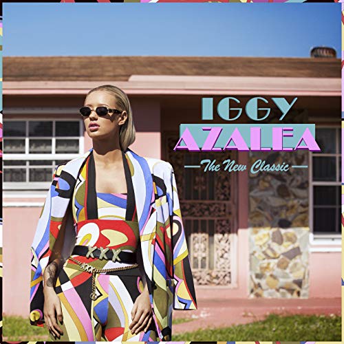 AZALEA, IGGY - THE NEW CLASSIC (DELUXE EDITION) [EXPLICIT]