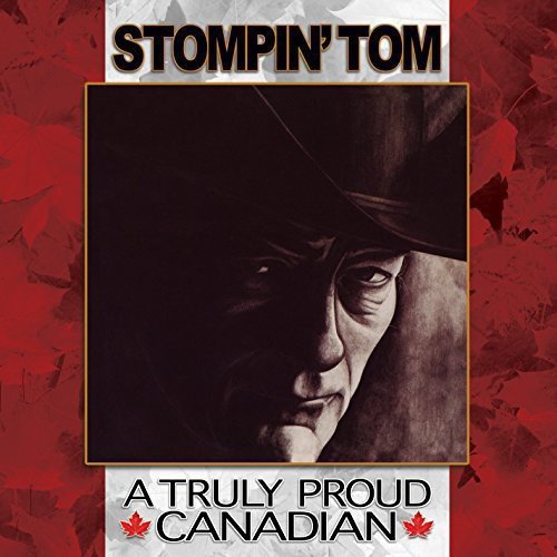 CONNORS, STOMPIN' TOM - A TRULY PROUD CANADIAN