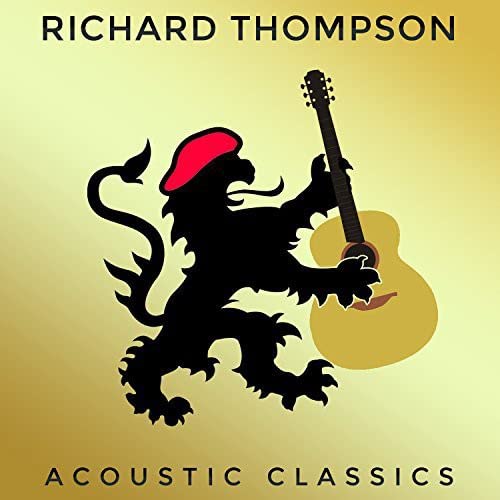 RICHARD THOMPSON - ACOUSTIC CLASSICS