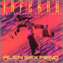 ALIEN SEX FIEND - INFERNO