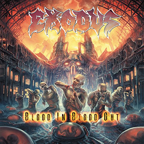 EXODUS - BLOOD IN, BLOOD OUT