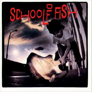 SCHOOL OF FISH  - SCHOOL OF FISH