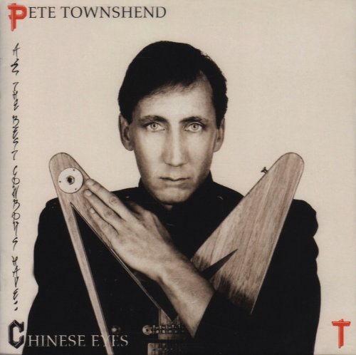 TOWNSHEND, PETE - ALL THE BEST COWBOYS HAVE CHINESE EYES