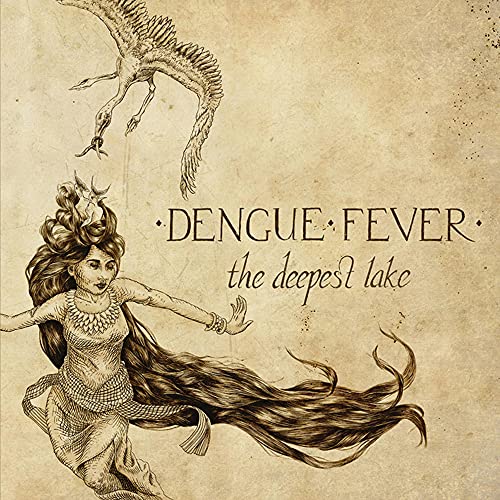 DENGUE FEVER - THE DEEPEST LAKE