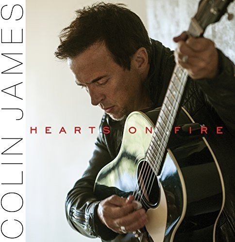 JAMES, COLIN - HEARTS ON FIRE