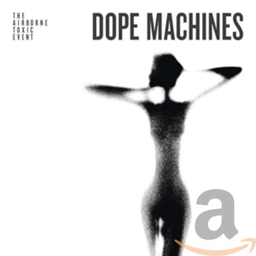 AIRBORNE TOXIC EVENT, THE - DOPE MACHINES