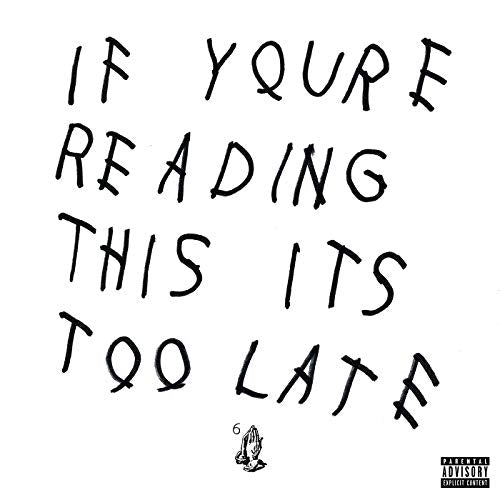 DRAKE - IF YOU'RE READING THIS IT'S TOO LATE