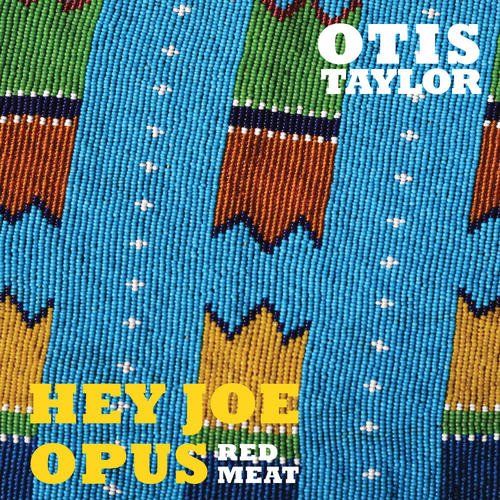 TAYLOR, OTIS  - HEY JOE OPUS - RED MEAT