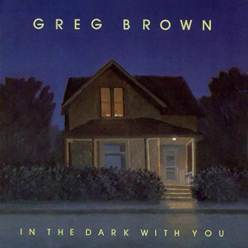 BROWN, GREG  - IN THE DARK WITH YOU