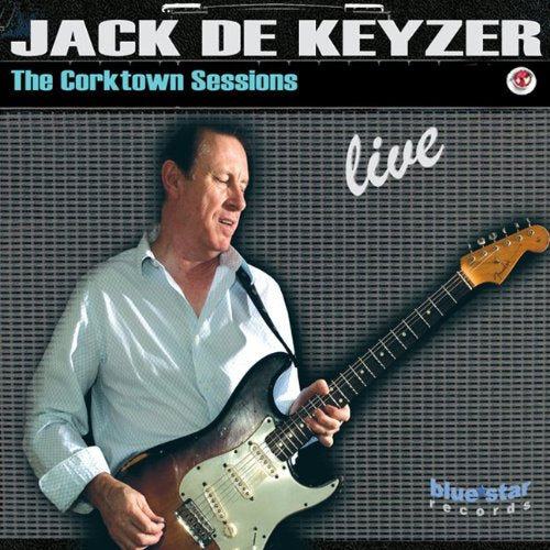 DE KEYZER, JACK - THE CORKTOWN SESSIONS LIVE