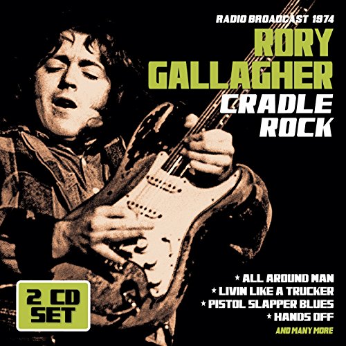 GALLAGHER, RORY - CRADLE ROCK: RADIO BROADCAST 1974