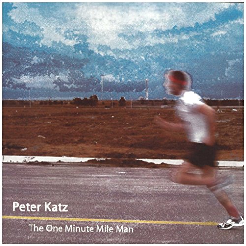 KATZ, PETER  - ONE MINUTE MILE MAN