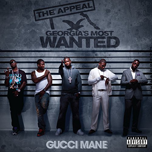 GUCCI MANE  - APPEAL: GEORGIA'S MOST WANTED