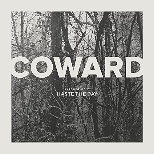HASTE THE DAY  - COWARD