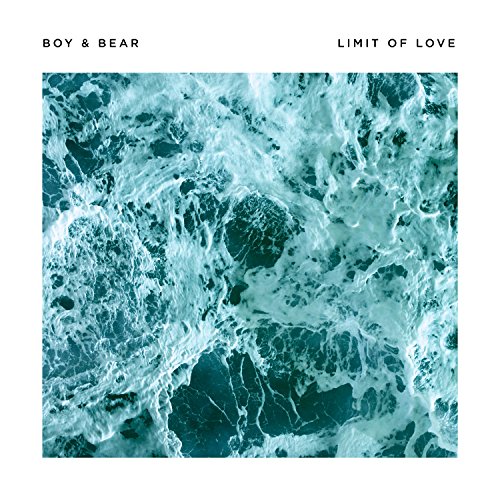 BOY & BEAR  - LIMIT OF LOVE