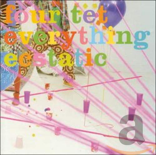 FOUR TET - EVERYTHING ECSTATIC