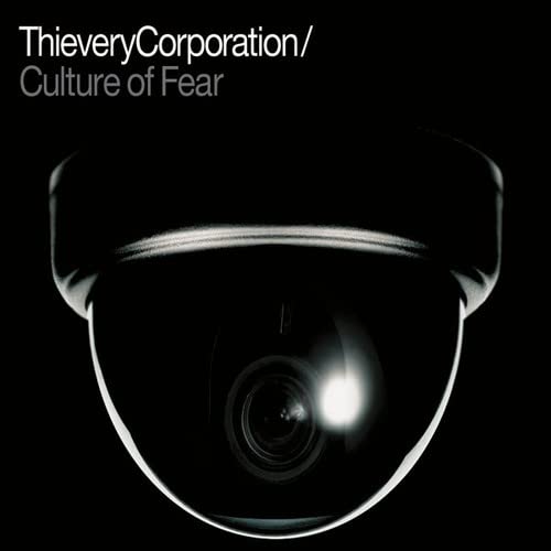 THIEVERY CORPORATION  - CULTURE OF FEAR