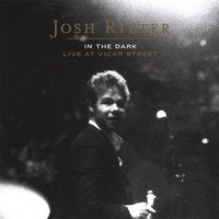 RITTER, JOSH  - IN THE DARK: LIVE AT VICAR STREET (CD/DV