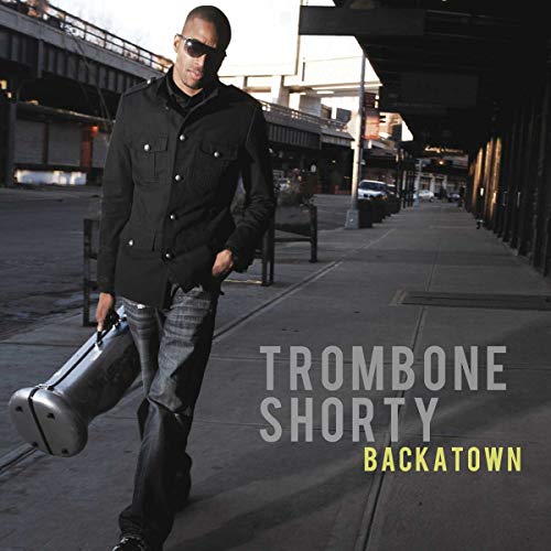 TROMBONE SHORTY - BACKATOWN