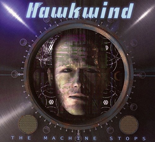 HAWKWIND  - MACHINE STOPS