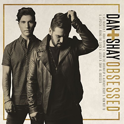 DAN + SHAY  - OBSESSED