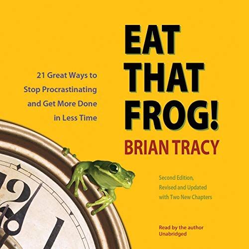 AUDIO BOOK  - EAT THAT FROG!: 21 WAYS TO STOP PROCRASTINATING AND GET MORE DONE IN LESS TIME