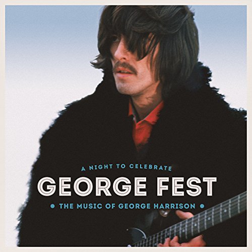 HARRISON, GEORGE  - GEORGE FEST: A NIGHT TO CELEBRATE THE MU