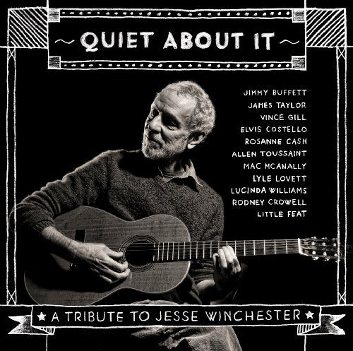 VARIOUS ARTISTS - QUIET ABOUT IT: A TRIBUTE TO JESSE WINCHESTER