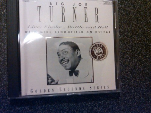 TURNER, JOE  - LIVE: SHAKE, RATTLE AND ROLL-GOLDEN LEGENDS SERIES