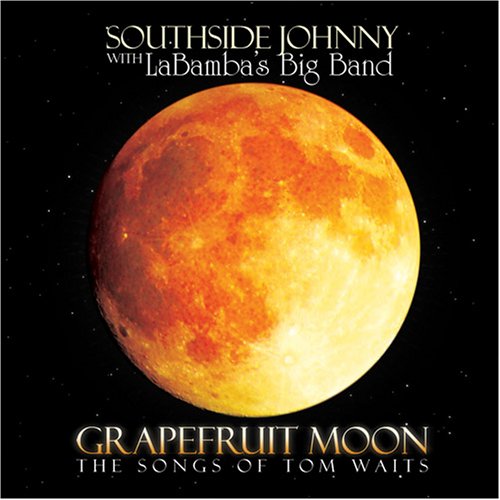 SOUTHSIDE JOHNNY & LABAMBA'S BIG BAND  - GRAPEFRUIT MOON: SONGS OF TOM WAITS