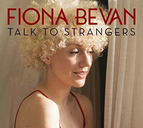 BEVAN, FIONA - TALK TO STRANGERS