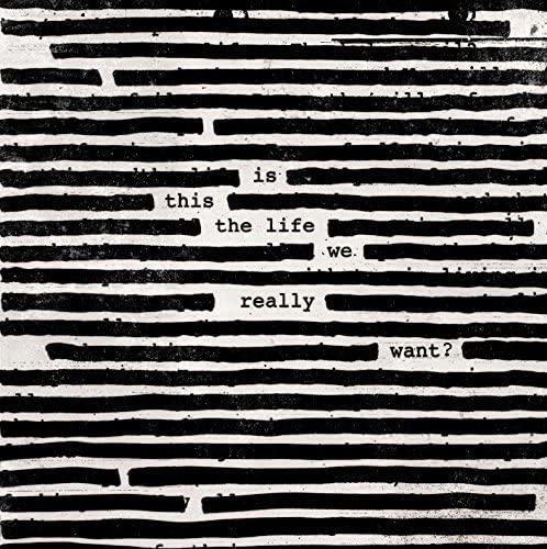 ROGER WATERS - IS THIS THE LIFE WE REALLY WANT?