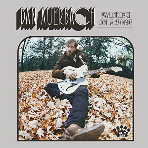 DAN AUERBACH - WAITING ON A SONG