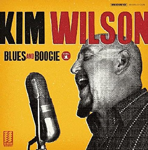 KIM WILSON - BLUES AND BOOGIE, VOL. 1